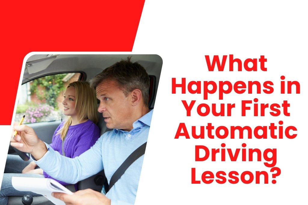 What Happens in Your First Automatic Driving Lesson? 1 Driving Schools Near Me