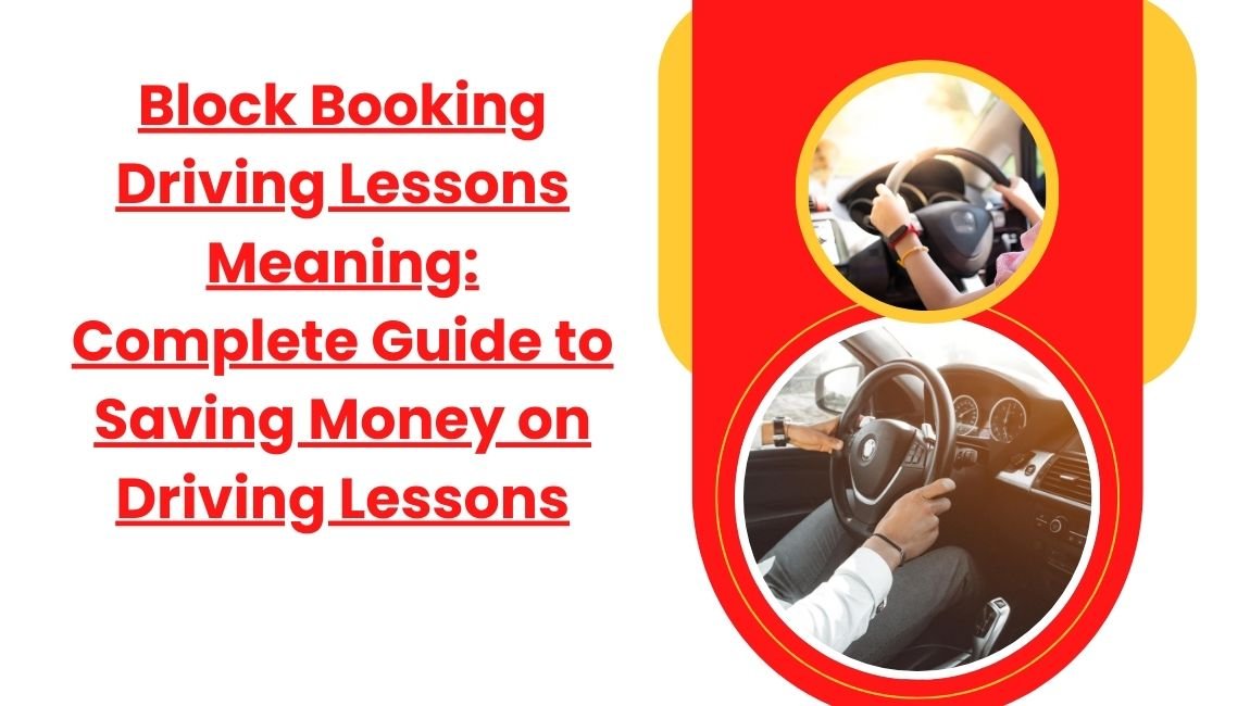 Block Booking Driving Lessons Meaning: Complete Guide to Saving Money on Driving Lessons 1 Driving Schools Near Me