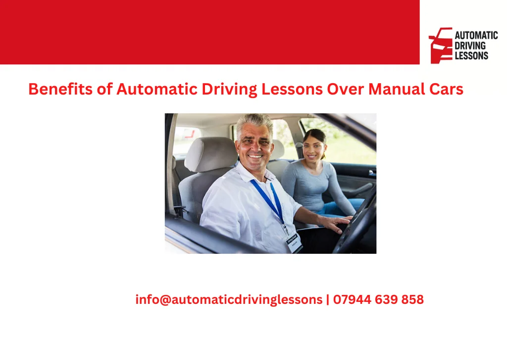 Benefits of Automatic Driving Lessons Over Manual Cars 1 Driving Schools Near Me